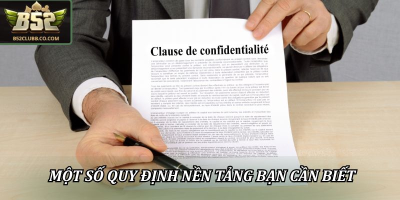 Điều Khoản Điều Kiện B52Club: Quy Định Mới Nhất Người Chơi 2 Một số quy định nền tảng bạn cần biết
